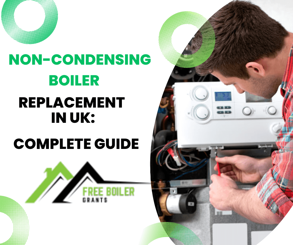 Non-Condensing Boiler Replacement in UK: Complete Guide